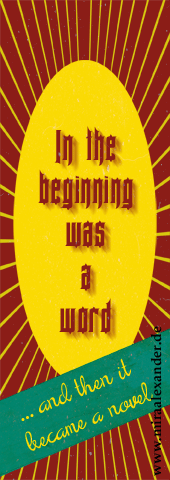 In the beginning was a word … and then it became a novel. (www.miraalexander.de), vintage look, bookmark