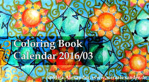 Coloring Book Calendar 2016/03 +++ Mira Alexander +++ www.miraalexander.de