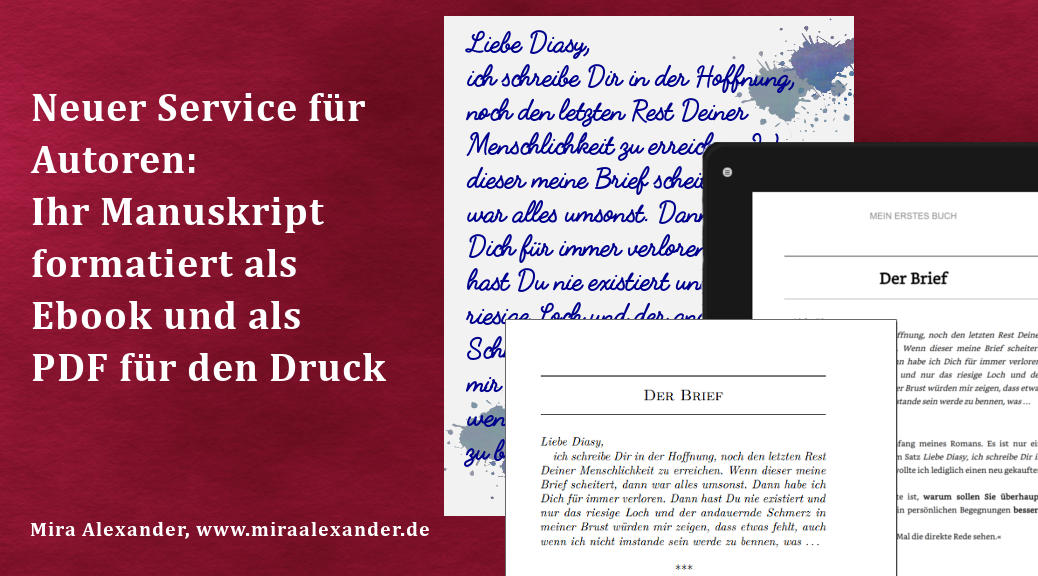 Neuer Service für die Autoren: Ihr Manuskript formatiert als Ebook und für den Druck von Mira Alexander, http://www.miraalexander.de