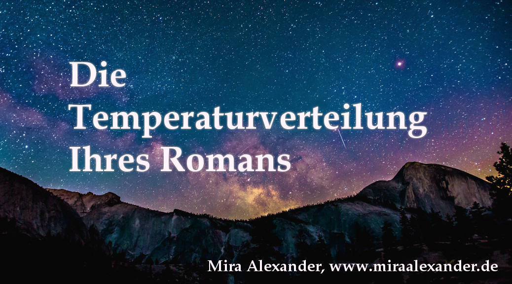 Die Temperaturverteilung Ihres Romans: Ein Manuskript wird BIld von Mira Alexander, http://www.miraalexander.de