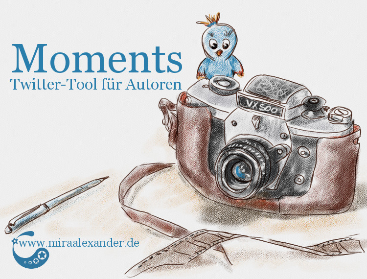 Moments: Twitter-Tool (nicht nur) für Autoren von Mira Alexander. Digitale Illustration für den Blogartikel, auf der ein alter Fotoapparat dargestellt wird.